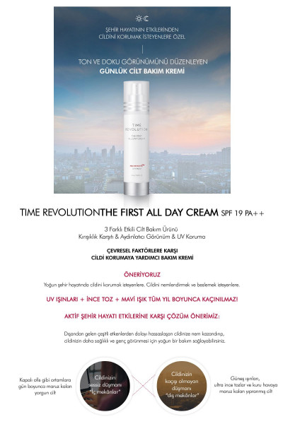 UV, Mavi Işık ve Çevre Kirliliği Karşıtı Ton Eşitleyici Krem Time Revolution The First All Day Cream UV, Mavi Işık ve Çevre Kirliliği Karşıtı Ton Eşitleyici Krem Time Revolution The First All Day Cream
